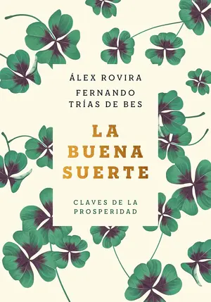 Portada de La buena suerte: Claves de la prosperidad