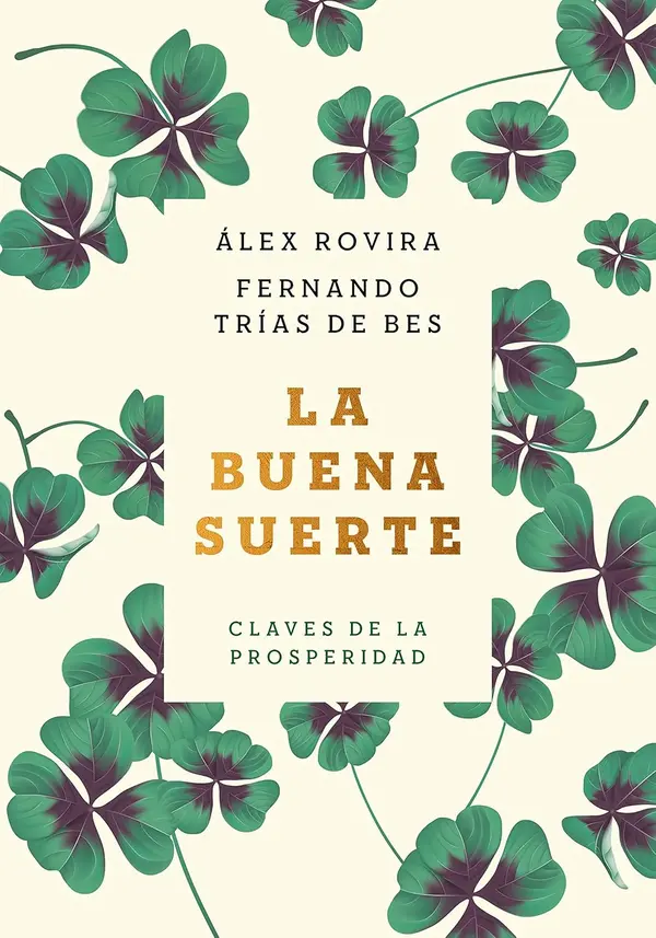 Portada de La buena suerte: Claves de la prosperidad